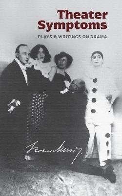 Theater Symptoms: Plays and Writings on Drama - Robert Musil,Genese Grill - cover