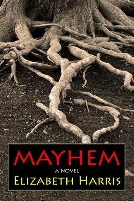 Mayhem: Three Lives of a Woman - Elizabeth Harris - cover