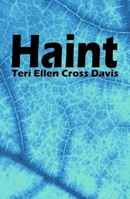 Haint: Poems - Teri Ellen Cross Davis - cover