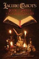 Laurie Cabot's Book of Spells & Enchantments - Laurie Cabot - cover