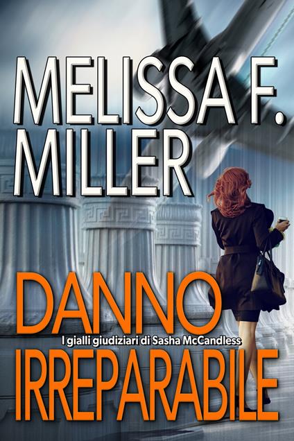 Danno irreparabile - Melissa F. Miller - ebook