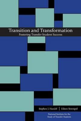 Transition and Transformation: Fostering Transfer Student Success - cover