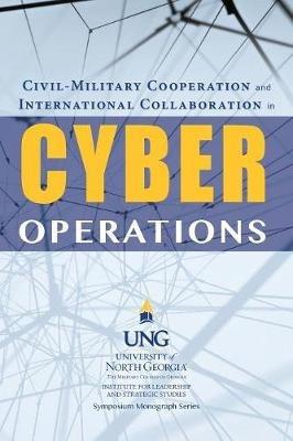Civil-Military Cooperation and International Collaboration in Cyber Operations - cover