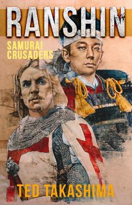Ranshin: Samurai Crusaders - Tetsuo Ted Takashima - cover