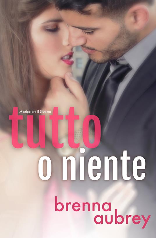 Tutto o niente - Brenna Aubrey - ebook