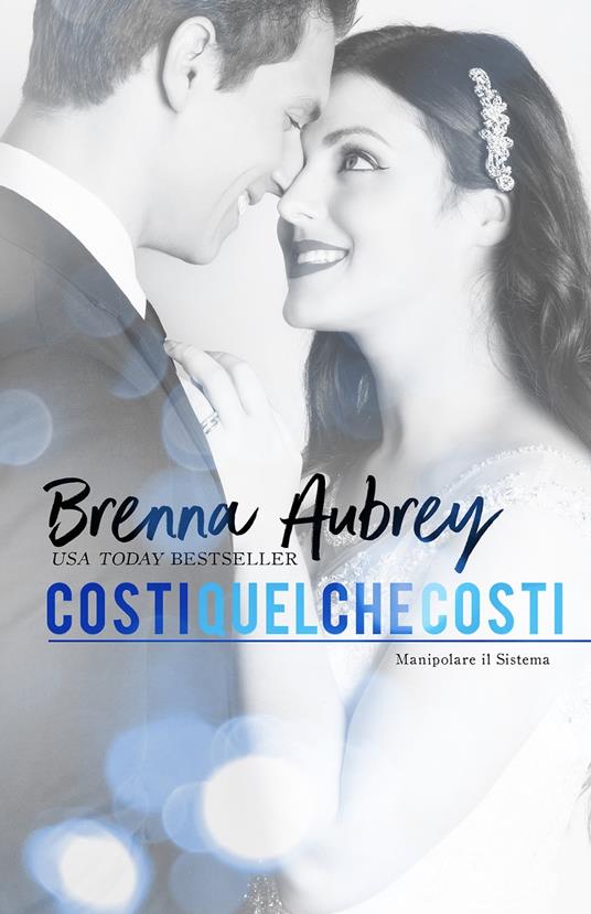 Costi quel che costi - Brenna Aubrey - ebook