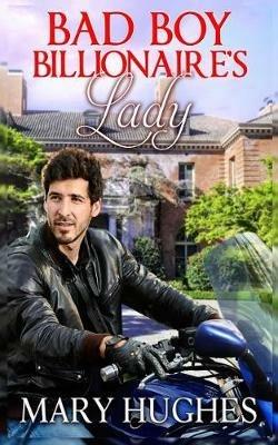 Bad Boy Billionaire's Lady - Mary Hughes - cover