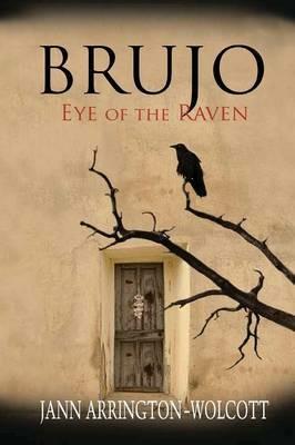 Brujo, Eye of the Raven - Jann Arrington-Wolcott - cover