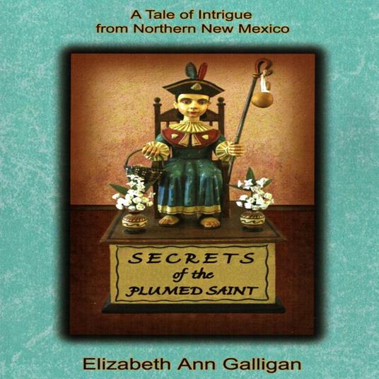 Secrets of the Plumed Saint