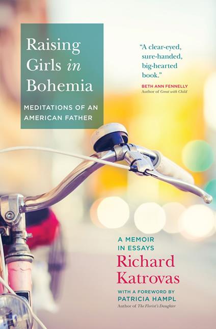 Raising Girls in Bohemia: Meditations of an American Father