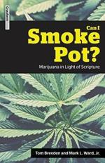 Can I Smoke Pot?: Marijuana in Light of Scripture