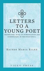 Letters to a Young Poet: Translated, with an Introduction and Commentary, by Reginald Snell