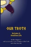 Our Troth: Heathen Life