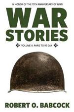 War Stories Volume II: Paris to VE Day