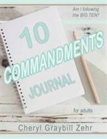 TEN COMMANDMENTS JOURNAL for adults: Am I following the BIG TEN? - Cheryl Zehr - cover