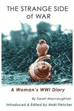 The Strange Side of War: A Woman's WWI Diary