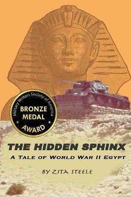 The Hidden Sphinx: A Tale of World War II Egypt - Zita Steele - cover