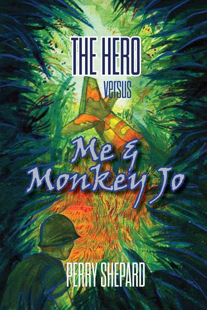 The Hero Versus Me & Monkey Jo