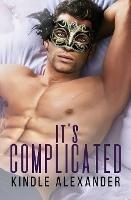 It's Complicated - Kindle Alexander - cover