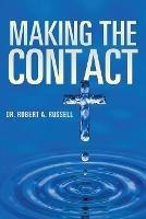 Making the Contact - Robert A Russell - cover