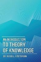 An Introduction to Theory of Knowledge - Russell A Peterson - cover