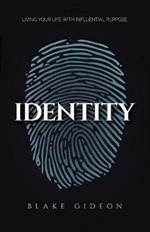 Identity: Living Your Life with Influential Purpose