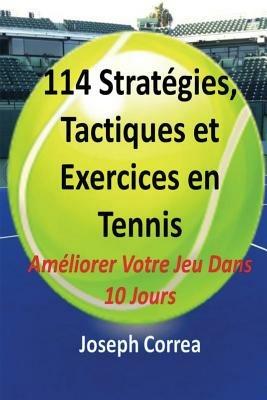 114 Strategies, Tactiques, Et Exercices En Tennis - Joseph Correa - cover