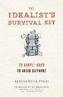 The Idealist's Survival Kit: 75 Simple Ways to Avoid Burnout