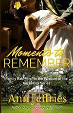 Moments to Remember: Family Reunion--Wisdom of the Ancestors series