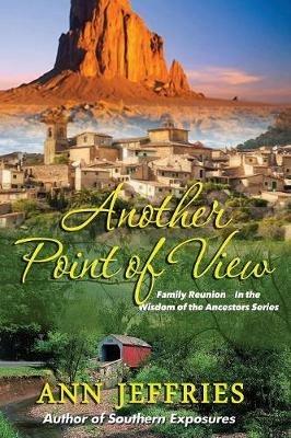 Another Point of View: Family Reunion--The Wisdom of the Ancestors - Ann Jeffries - cover