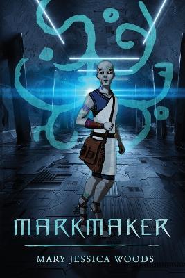 Markmaker - Mary Jessica Woods - cover