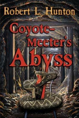 Coyote-Meeter's Abyss - Robert L Hunton - cover