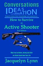 How to Survive an Active Shooter, 2nd Edition: What You do Before, During and After an Attack Could Save Your Life