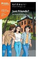 Just Friends?: Mandarin Companion Graded Readers Breakthrough Level, Simplified Chinese Edition - Jared Turner,John Pasden - cover