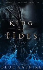 King of Tides: Immortal Iron Brothers Series