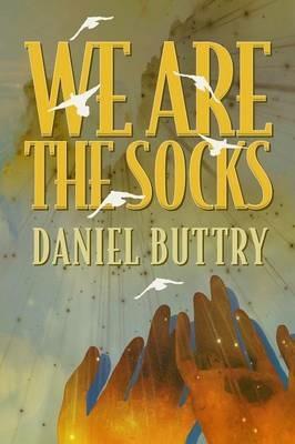 We Are The Socks - Daniel L Buttry - cover