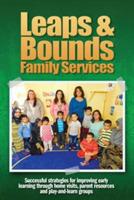 Leaps & Bounds Family Services: Successful strategies for improving early learning through home visits, parent resources and play-and-learn groups - Denise Dorsz,Brigid Beaubien - cover
