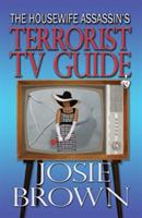 The Housewife Assassin's Terrorist TV Guide - Josie Brown - cover