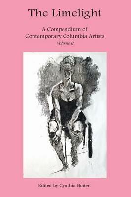 The Limelight A Compendium of Contemporary Columbia Artists Volume II - cover
