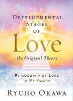 Developmental Stages of Love - The Original Theory: Philosophy of Love in My Youth