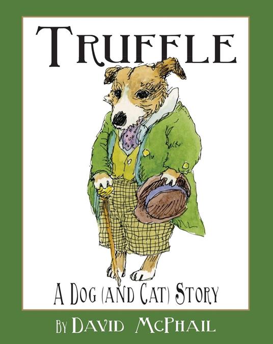 Truffle: A Dog (and Cat) Story - David Mcphail - ebook