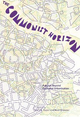 The Commonist Horizon: Urban Futures Beyond Capitalist Gentrification - cover