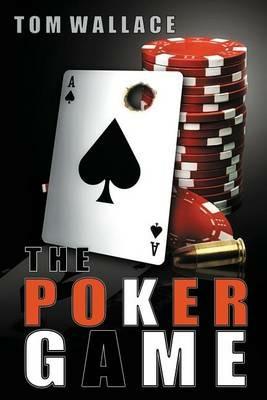 The Poker Game: A Jack Dantzler Mystery - Tom Wallace - cover