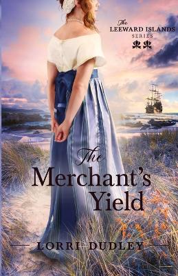 The Merchant's Yield - Lorri Dudley - cover