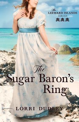 The Sugar Baron's Ring - Lorri Dudley - cover