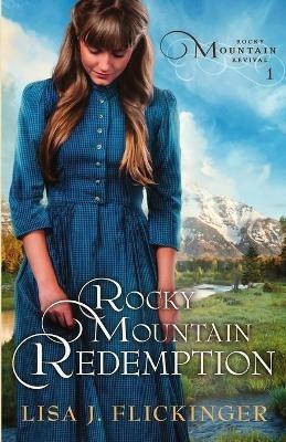 Rocky Mountain Redemption - Lisa J Flickinger - cover