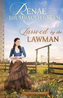 Lassoed by the Lawman - Renae Brumbaugh Green - cover