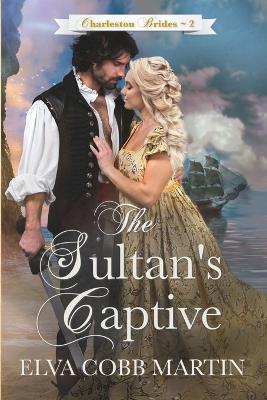 The Sultan's Captive - Elva Cobb Martin - cover