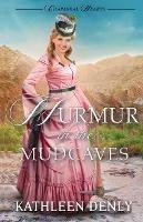 Murmur in the Mud Caves - Kathleen Denly - cover