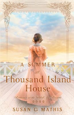 A Summer at Thousand Island House - Susan G Mathis - cover